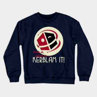 KERBLAM IT ! Crewneck Sweatshirt